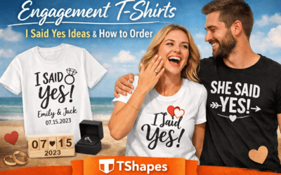 Engagement T-Shirts: I Said Yes Ideas and How to Order